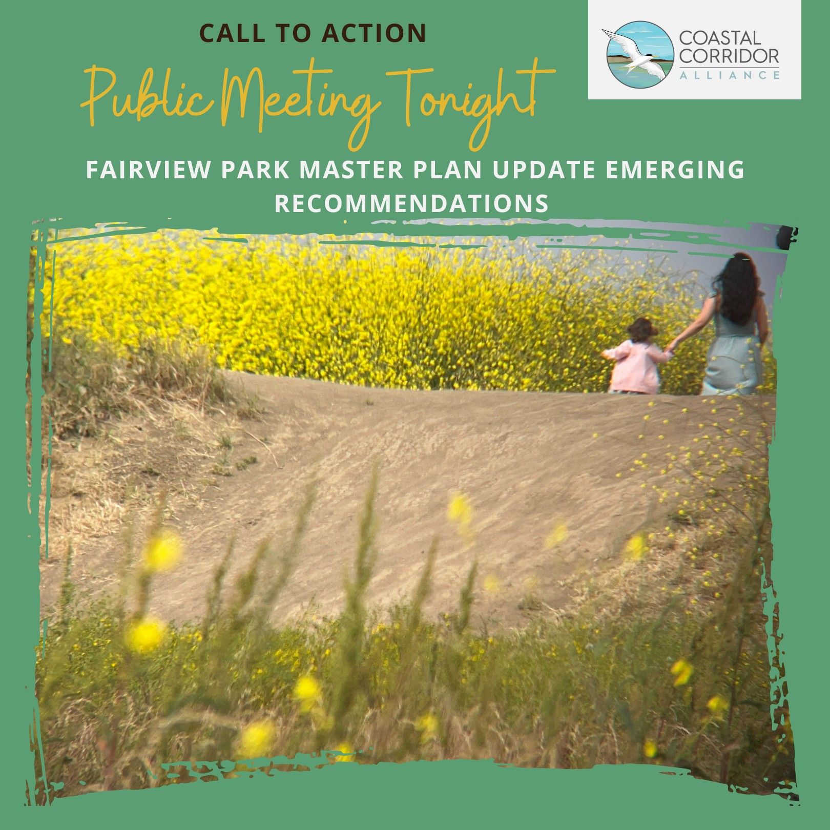 An informational poster featuring a blurred background image of two individuals walking through a field of yellow flowers on a dirt path. The foreground contains text: "Call to Action - Public Meeting Tonight" in large white letters, followed by "Fairview Park Master Plan Update Emerging Recommendations" in smaller text. The logo of Coastal Corridor Alliance is positioned in the bottom right corner.