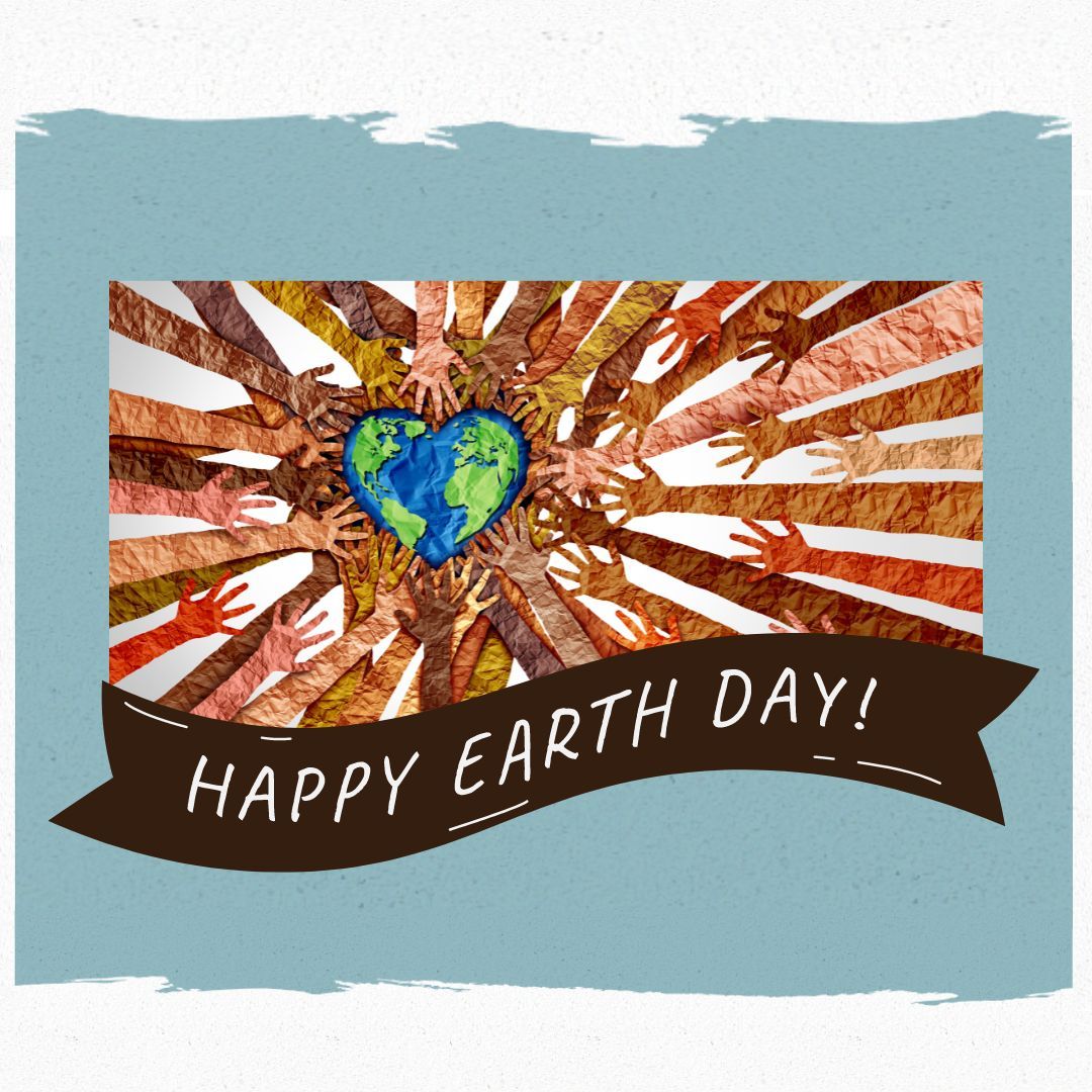 A blue background with a photo of hands made of paper reaching toward a heart shaped Earth. The banner in brown across the bottom reads Happy Earth Day.