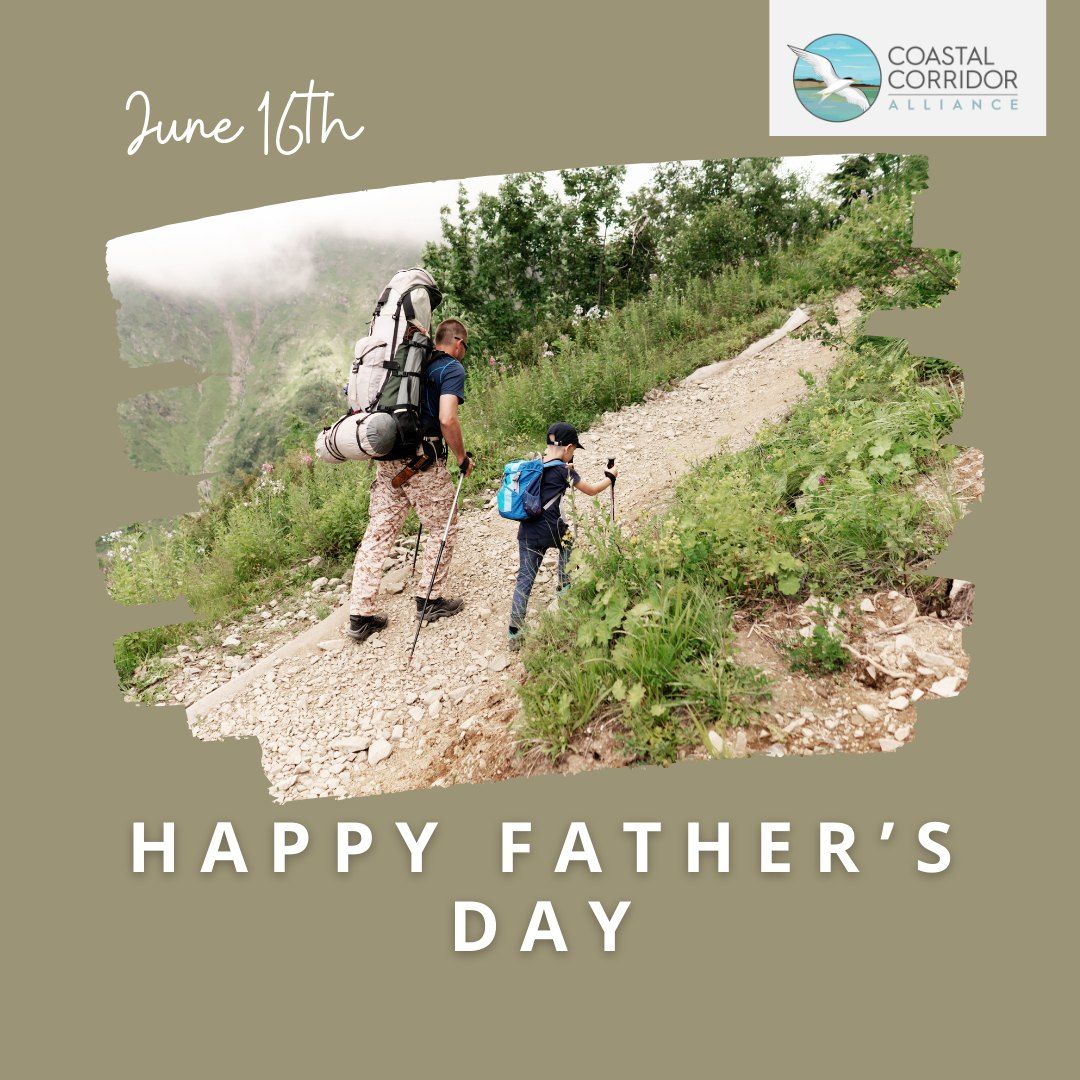The image father and son, on a father-child outing. The background shows a lush green mountainous landscape shrouded in mist. Overlay text on the image reads "June 16th" and "Happy Father's Day", with the logo of the Coastal Corridor Alliance in the corner.